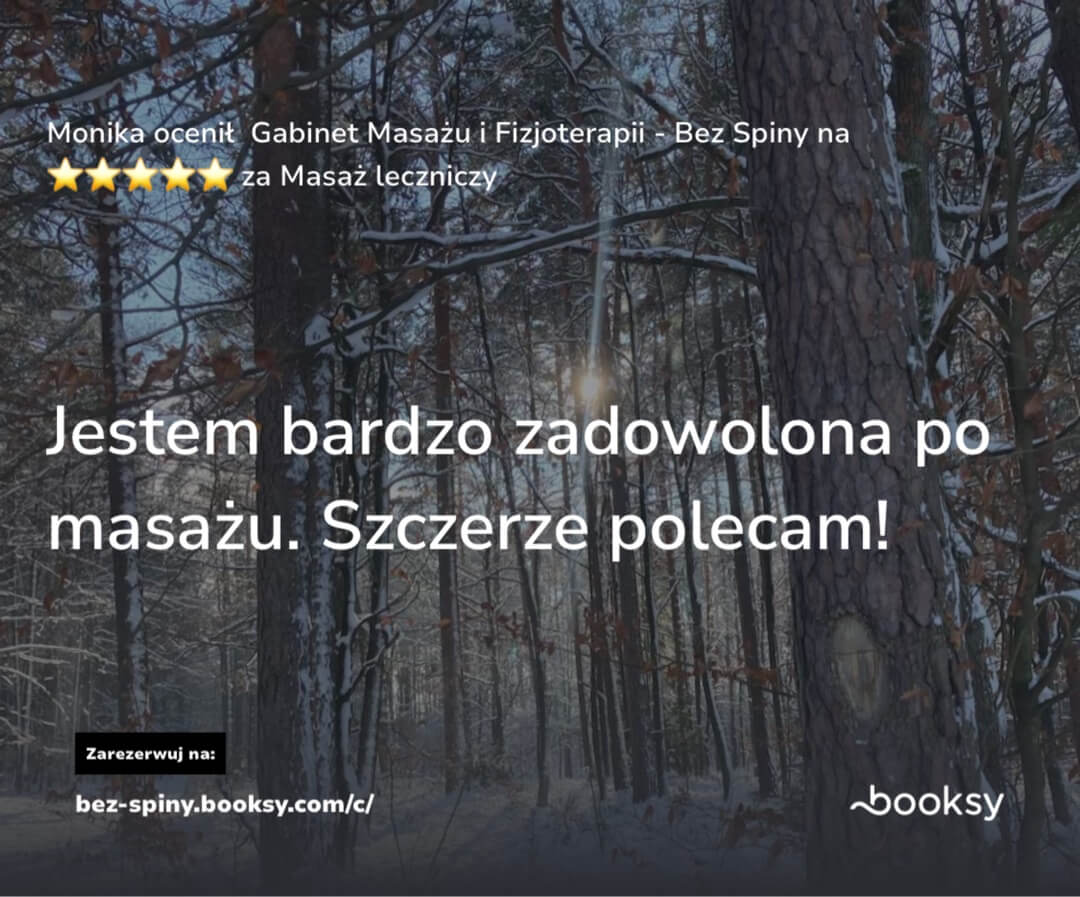 Zrzut ekranu z serwisu Booksy przedstawiający opinię klientki Moniki. Ocena 5 gwiazdek za masaż leczniczy. Cytat: 'Jestem bardzo zadowolona po masażu. Szczerze polecam!'
